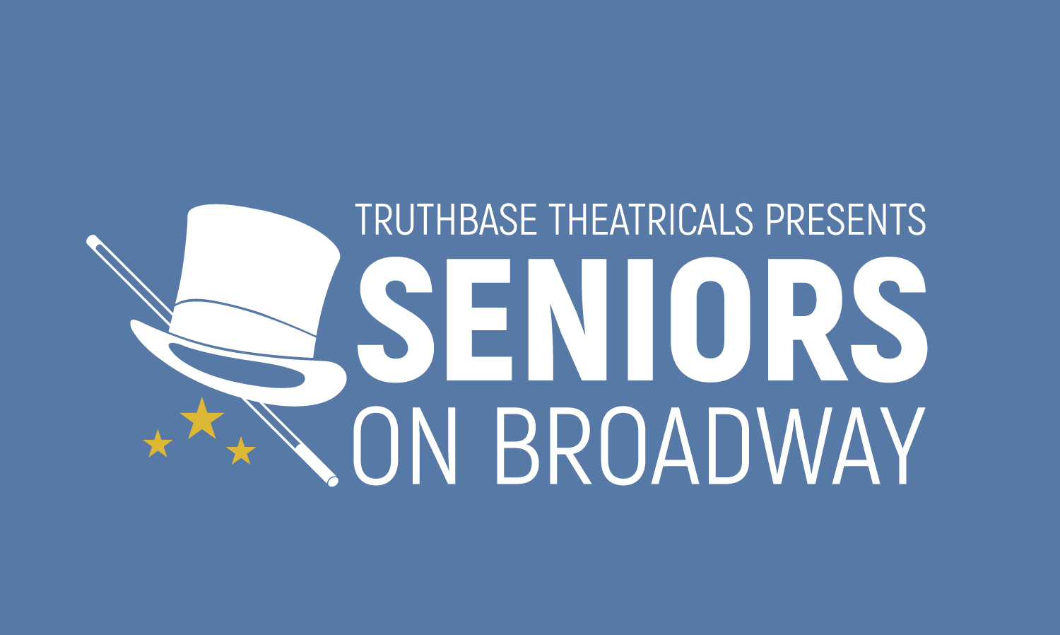 Seniors on Broadway — Truthbase Theatricals